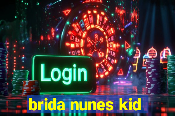 brida nunes kid